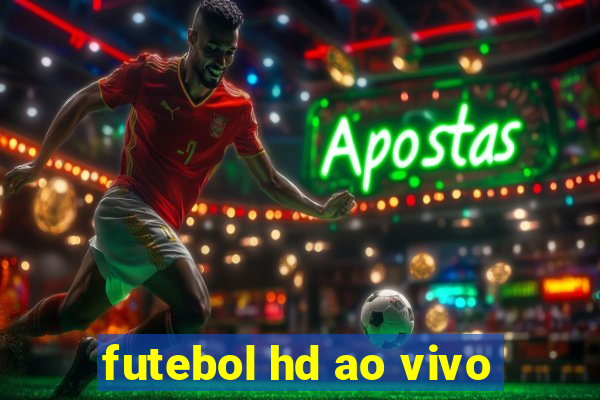 futebol hd ao vivo